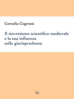 cover image of Il sincretismo scientifico medievale e la sua influenza sulla giurisprudenza